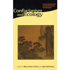 (영문도서) Confucianism and Ecology: The Interrelation of Heaven Earth and Humans Paperback, Harvard University Press, English, 9780945454168