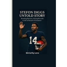 (영문도서)Stefon Diggs Untold Story: Breaking Barriers Setting Records: A Life in Pursuit... Paperback, Independently Published, English, 9798271149139