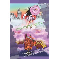 (영문도서) Uni-Kitty Akt 1: How the magic started and dancing with desteny Paperback, Independently Published, English, 9798344725161