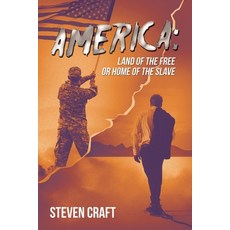 (영문도서) America: Land of the Free or Home of the Slave Paperback, iUniverse, English, 9781663262134