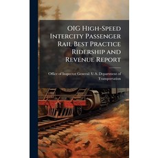 (英文圖書)OIG High-Speed Intercity Passenger Rail Best Practice Ridership and Revenue Report 精裝版, Hutson Street Press, 英文