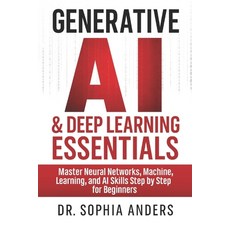 (英文圖書)Generative AI & Deep Learning Essentials: Master Neural Networks Machine Learni... 平裝版, Independently Published, 英文