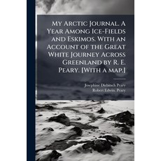 (英文圖書)My Arctic Journal. A Year Among Ice-Fields and Eskimos. With an Account of the G... 平裝版, Hutson Street Press, 英文