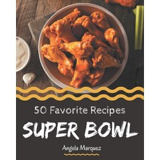 50 Favorite Super Bowl Recipes: More Than a Super Bowl Cookbook Paperback, Independently Published, English, 9798574137161