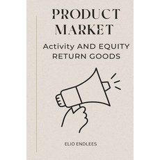 (영문도서) Product Market Activity and Equity Return Goods Paperback, Elio Endless Publishers, English, 9781761937491