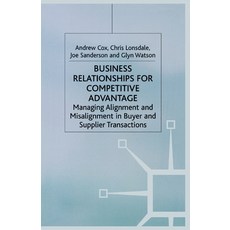 Business Relationships for Competitive Advantage: Managing Alignment and Misalignment in Buyer and S... Paperback, Palgrave MacMillan, English, 9781349514410