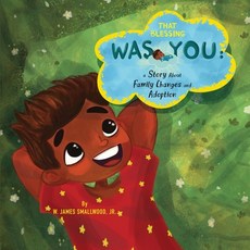 (영문도서) That Blessing Was You: A Story About Family Changes and Adoption Paperback, Wjs Publishing, English, 9798991222501
