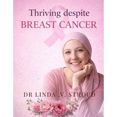 (영문도서)Thriving Despite Breast Cancer Paperback, Independently Published, English, 9798244399721