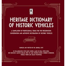 (영문도서) Heritage Dictionary of Historic Vehicles: A Compilation of Professional Terms for the Preserv... Hardcover, Karren Publishing Germany, English, 9783947060122