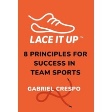 (英文圖書)Lace It Up: Eight Principles for Success in Team Sports 精裝版, Lace It Up Press, 英文