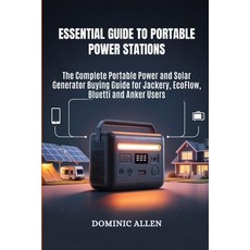 (영문도서)Essential Guide to Portable Power Stations: The Complete Portable Power and Sola... Paperback, Independently Published, English, 9798266591141