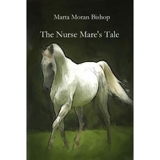 (영문도서) The Nurse Mare's Tale Paperback, Crowe Press, English, 9781939484420