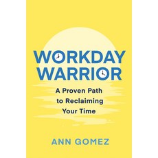 (영문도서) Workday Warrior: A Proven Path to Reclaiming Your Time Paperback, Dundurn Press, English, 9781459749597