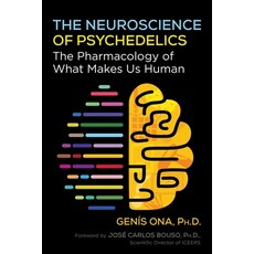 (영문도서) The Neuroscience of Psychedelics: The Pharmacology of What Makes Us Human Paperback, Park Street Press, English, 9798888500040