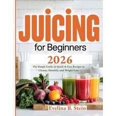 (英文圖書)Juicing for Beginners 2026: The Simple Guide to Quick & Easy Recipes to Cleanse ... 平裝版, Independently Published, 英文