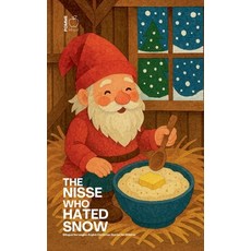 (영문도서)The Nisse Who Hated Snow: Bilingual Norwegian-English Christmas Stories for Chil... Paperback, Pomme Bilingual, English, 9798232656591