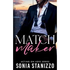 (영문도서) Matchmaker: A brother's best friend standalone romance Paperback, Thorpe Bowker, English, 9780645466614