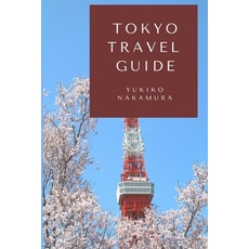 (영문도서) Tokyo Travel Guide: A Guide to Experiencing Old Japan Paperback, Independently Published, English, 9798392031108