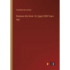 (영문도서) Rameses the Great. Or Egypt 3300 Years Ago Paperback, Outlook Verlag, English, 9783385384514