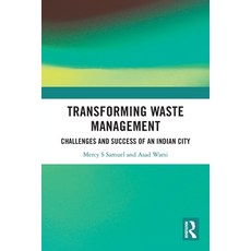 (영문도서)Transforming Waste Management: Challenges and Success of an Indian City Paperback, Routledge India, English, 9781032789675