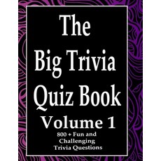 The Big Trivia Quiz Book Volume 1: 800 Questions Teasers and Stumpers For When You Have Nothing B... Paperback, Independently Published, English, 9798573685441