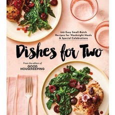 (영문도서) Good Housekeeping Dishes for Two: 100 Easy Small-Batch Recipes for Weeknight Meals & Special ... Hardcover, Hearst Home, English, 9781950785834