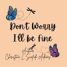 (英文圖書)Don't Worry I'll be Fine 平裝版, Independently Published, 英文