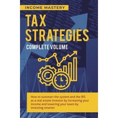 (영문도서) Tax Strategies: How to Outsmart the System and the IRS as a Real Estate Investor by Increasin... Hardcover, Kazravan Enterprises LLC, English, 9781647773298
