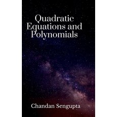 (영문도서) Quadratic Equations and Polynomials: For High School Students Hardcover, Notion Press, English, 9798895885314