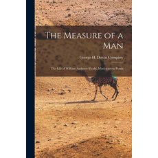 (영문도서) The Measure of a Man; the Life of William Ambrose Shedd Missionary to Persia Paperback, Legare Street Press, English, 9781016348430