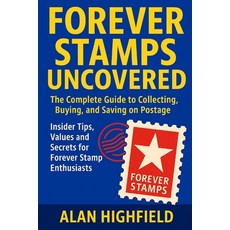 (영문도서)Forever Stamps Uncovered: The Complete Guide to Collecting Buying and Saving o... Paperback, Independently Published, English, 9798291401156