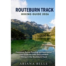 (영문도서)Routeburn Track Hiking Guide 2026: Complete Route Planning and Descriptive Trail... Paperback, Independently Published, English, 9798196427879 Independently Published, English, 9798196427879