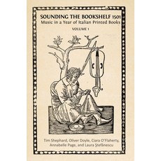 (영문도서)Sounding the Bookshelf 1501: Music in a Year of Italian Printed Books Paperback, Open Book Publishers, English, 9781805116325