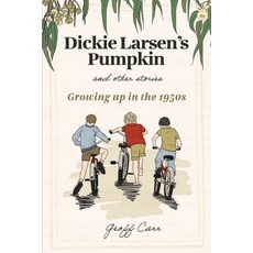 (英文圖書)Dickie Larsen's Pumpkin & Other Stories: Growing Up In the 1950s 平裝版, Carrtilage Consulting, English, Paperback