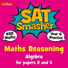 (영문도서) Collins Ks2 Sats Smashers - Year 6 Maths Reasoning - Algebra for Papers 2 and 3: 2018 Tests Paperback, English, 9780008259532