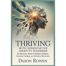 (영문도서)Thriving with Dissociative Identity Disorder: 30 Recovery Tools to Reclaim Stabi... Paperback, Independently Published, English, 9798271310201