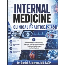 (영문도서)Internal Medicine in Clinical Practice 2026: Evidence-Based Pathophysiology Dia... Paperback, Independently Published, English, 9798198574427