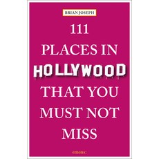 (영문도서) 111 Places in Hollywood That You Must Not Miss Paperback, Emons Publishers, English, 9783740818197