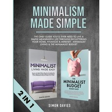 (영문도서) Minimalism Made Simple: The Only Guide You'll Ever Need To Live A Simple Meanin... Paperback, Dpw Publishing, English, 9781913327309