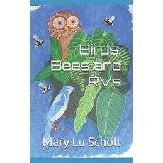 Birds Bees and RVs Paperback, Independently Published
