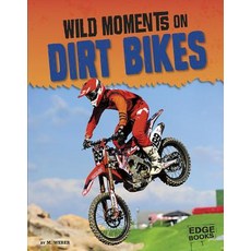Wild Moments on Dirt Bikes Hardcover, Capstone Press