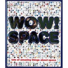 Wow Space:Lots of Amazing Things about Space, DK