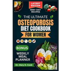 (영문도서) The Ultimate Osteoporosis Diet Cookbook for Women: Delicious and Nutrient-Rich Science Based ... Paperback, Independently Published, English, 9798876633866