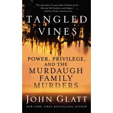 (영문도서) Tangled Vines: Power Privilege and the Murdaugh Family Murders Mass Market Paperbound, St. Martin's True Crime, English, 9781250861122