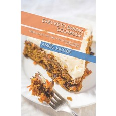 Easy Keto Baking Cookbook: Healthy Gluten free Sugar Free Low carb recipes for beginners Paperback, Independently Published