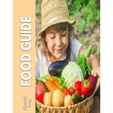 (영문도서) Food Guide: Everything You Need To Know During Beans Preparation Paperback, Independently Published, English, 9798353131571