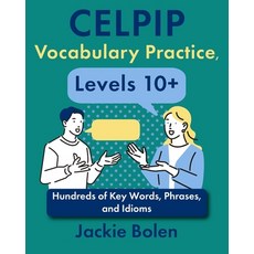 (영문도서) CELPIP Vocabulary Practice Levels 10+: Hundreds of Key Words Phrases and Idioms Paperback, Independently Published, English, 9798308253754