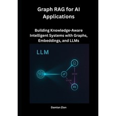 (英文圖書)Graph RAG for AI Applications: Building Knowledge-Aware Intelligent Systems with... 平裝版, Independently Published, 英文