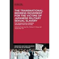 (영문도서) The Transnational Redress Movement for the Victims of Japanese Military Sexual Slavery Paperback, Walter de Gruyter, English, 9783110763744