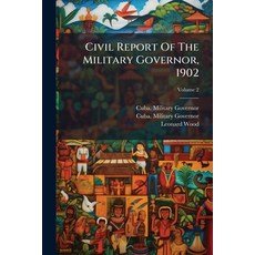 (영문도서)Civil Report Of The Military Governor 1902; Volume 2 Paperback, Nabu Press, English, 9781247409122